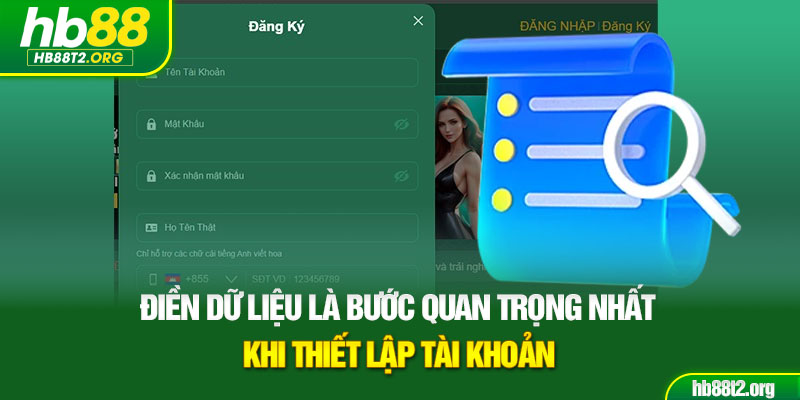 Điền dữ liệu là bước quan trọng nhất khi thiết lập tài khoản