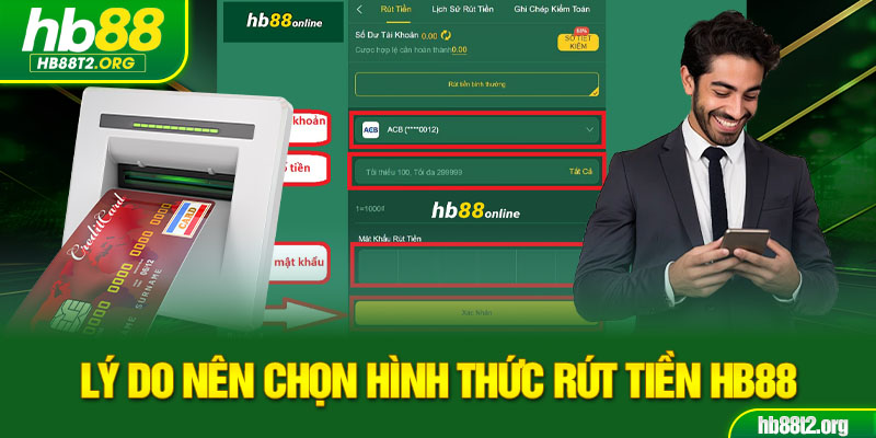 Lý do nên chọn hình thức rút tiền HB88