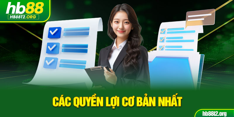 Các quyền lợi cơ bản nhất