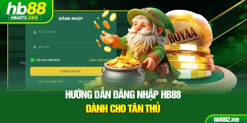 Hướng dẫn đăng nhập HB88 dành cho tân thủ