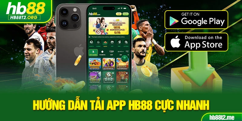 Hướng dẫn tải app HB88 cực nhanh