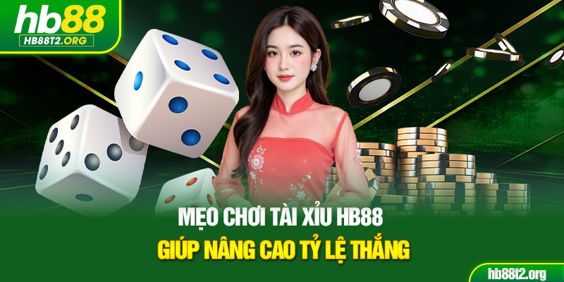 Mẹo chơi tài xỉu HB88 giúp nâng cao tỷ lệ thắng