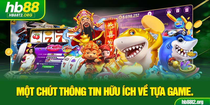 Một chút thông tin hữu ích về tựa game.