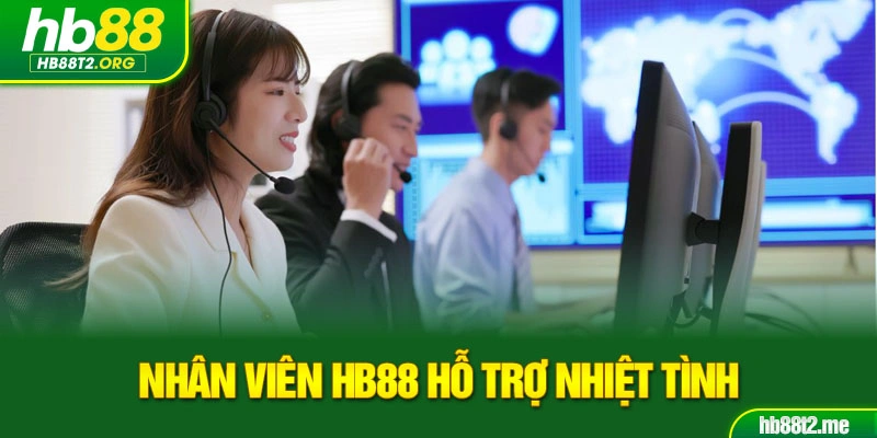 Nhân viên HB88 hỗ trợ nhiệt tình