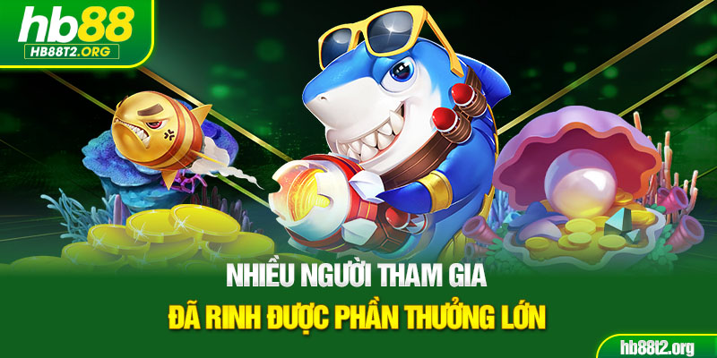 Nhiều người tham gia đã rinh được phần thưởng lớn