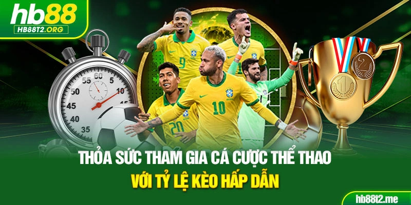 Thỏa sức tham gia cá cược thể thao với tỷ lệ kèo hấp dẫn