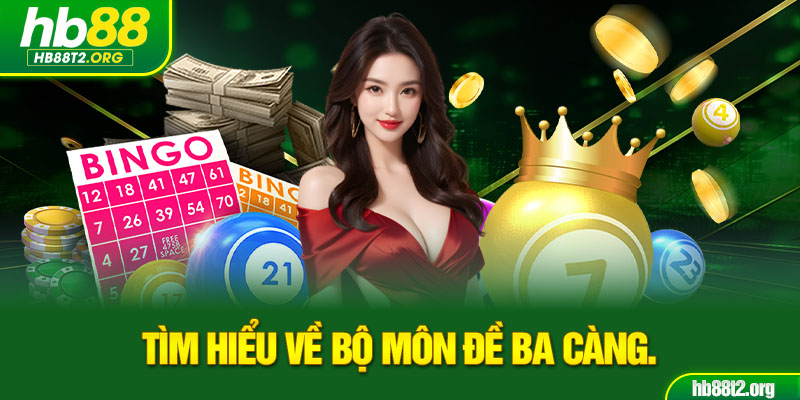 Tìm hiểu về bộ môn đề ba càng.