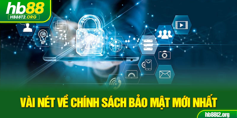 Vài nét về chính sách bảo mật mới nhất